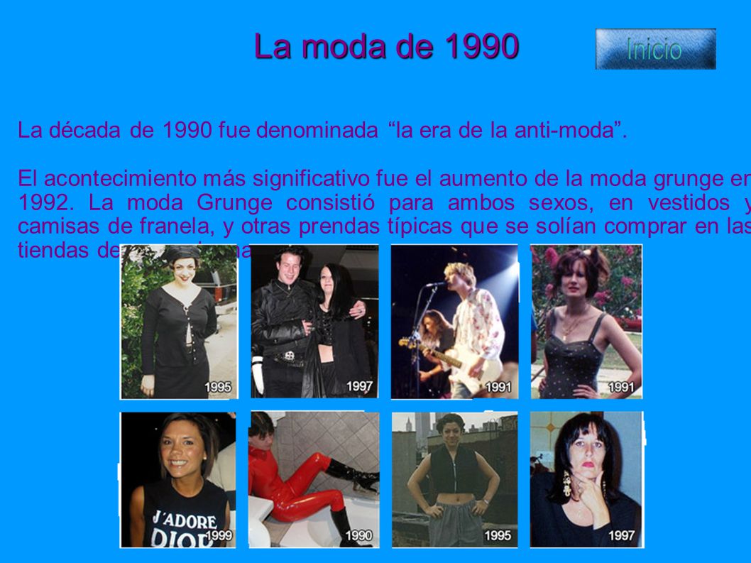La moda de 1990 La década de 1990 fue denominada la era de la anti-moda .