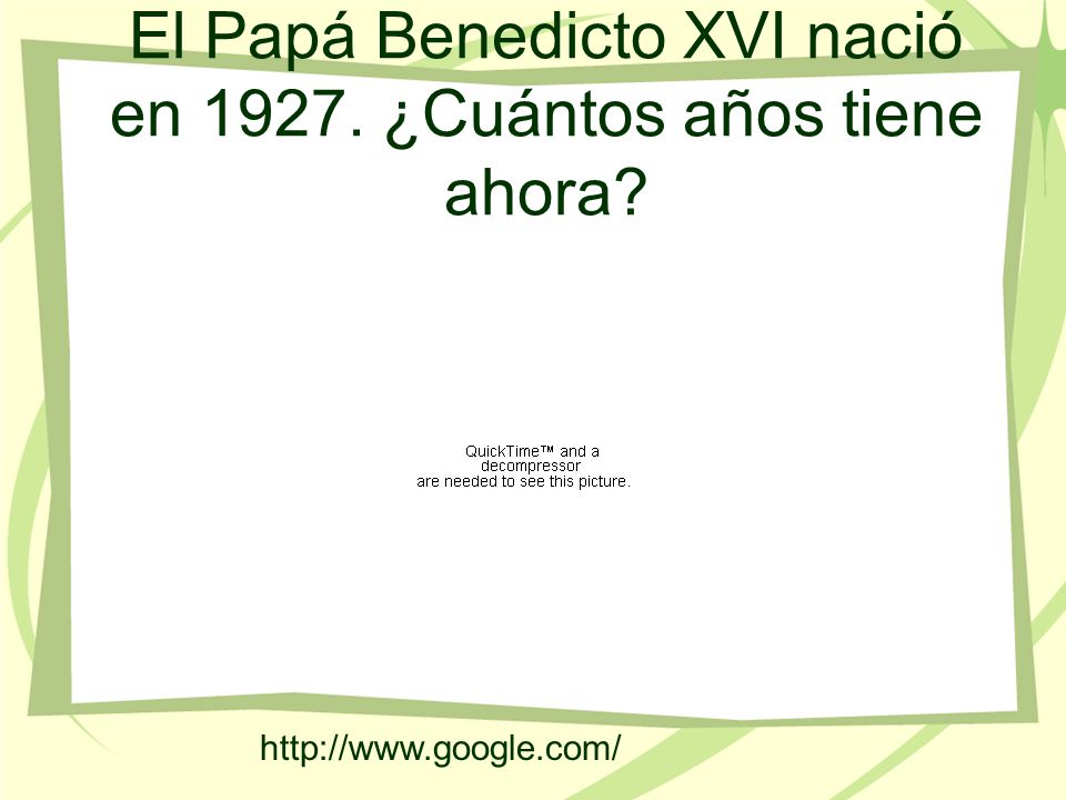 El Papá Benedicto XVI nació en ¿Cuántos años tiene ahora