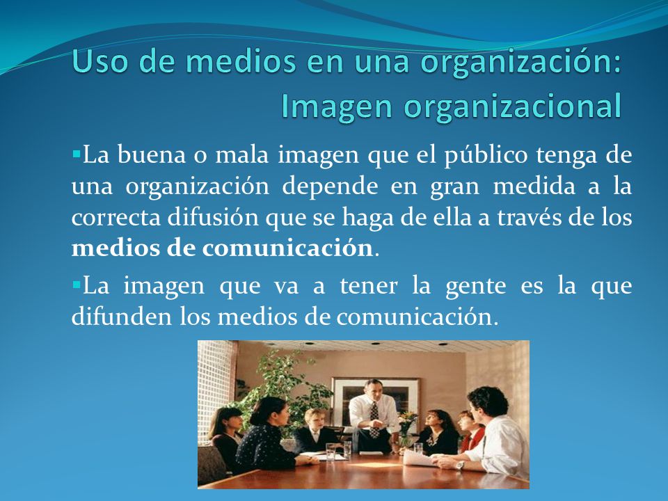 Uso de medios en una organización: Imagen organizacional