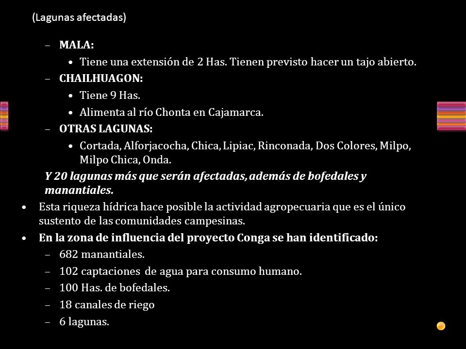 (Lagunas afectadas) MALA: Tiene una extensión de 2 Has. Tienen previsto hacer un tajo abierto. CHAILHUAGON:
