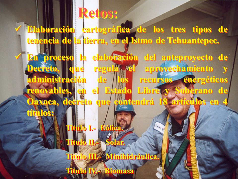 Retos: Elaboración cartográfica de los tres tipos de tenencia de la tierra, en el Istmo de Tehuantepec.