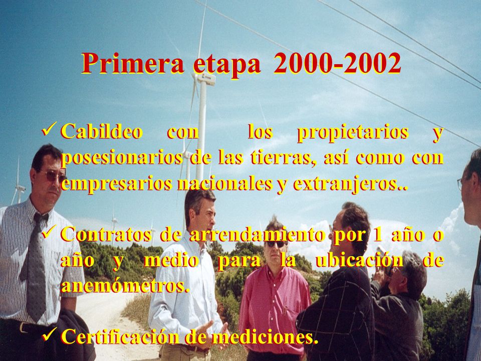 Primera etapa Cabildeo con los propietarios y posesionarios de las tierras, así como con empresarios nacionales y extranjeros..