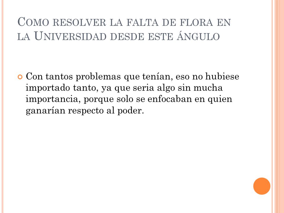 Como resolver la falta de flora en la Universidad desde este ángulo