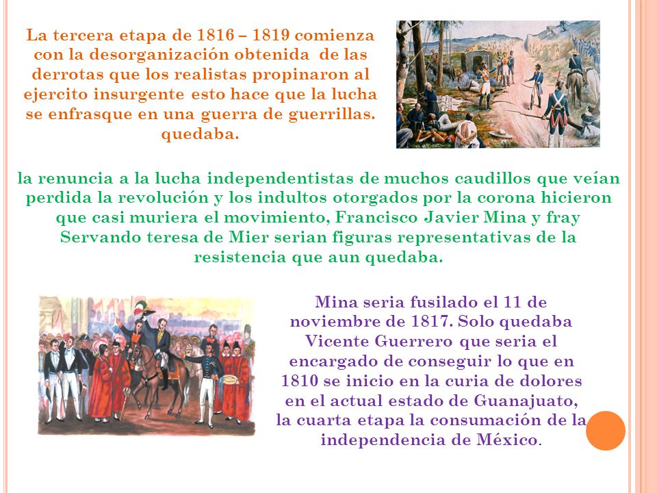 La tercera etapa de 1816 – 1819 comienza con la desorganización obtenida de las derrotas que los realistas propinaron al ejercito insurgente esto hace que la lucha se enfrasque en una guerra de guerrillas. quedaba.