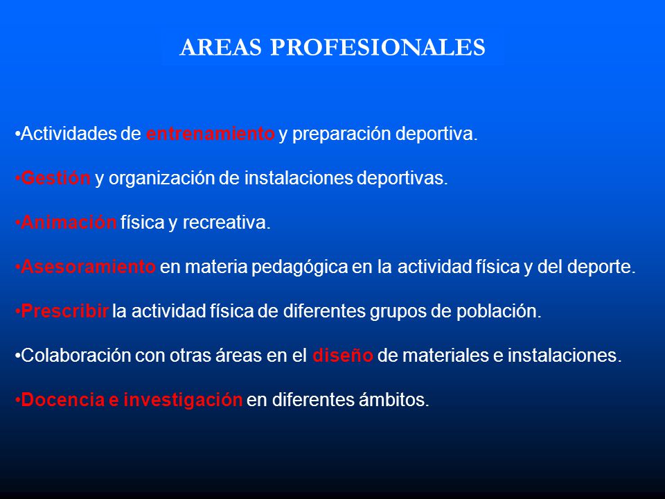 AREAS PROFESIONALES Actividades de entrenamiento y preparación deportiva. Gestión y organización de instalaciones deportivas.