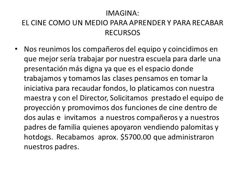 IMAGINA: EL CINE COMO UN MEDIO PARA APRENDER Y PARA RECABAR RECURSOS