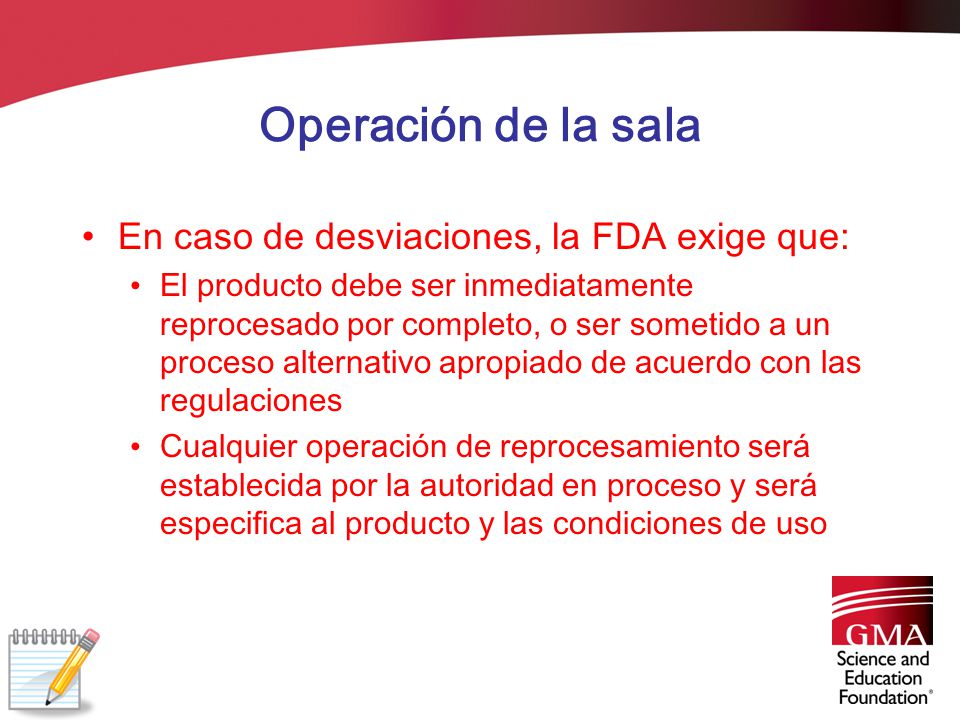 Operación de la sala En caso de desviaciones, la FDA exige que: