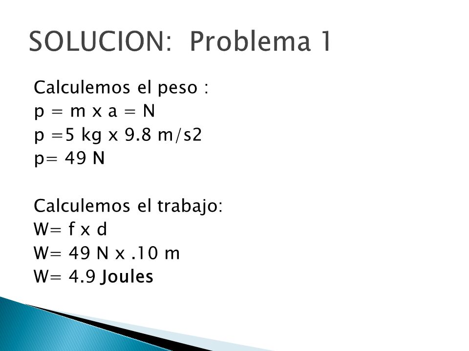 SOLUCION: Problema 1 Calculemos el peso : p = m x a = N