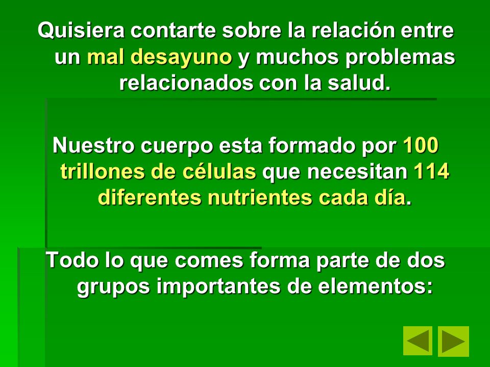 Todo lo que comes forma parte de dos grupos importantes de elementos: