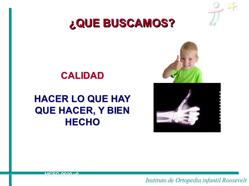 ¿QUE BUSCAMOS CALIDAD HACER LO QUE HAY QUE HACER, Y BIEN HECHO