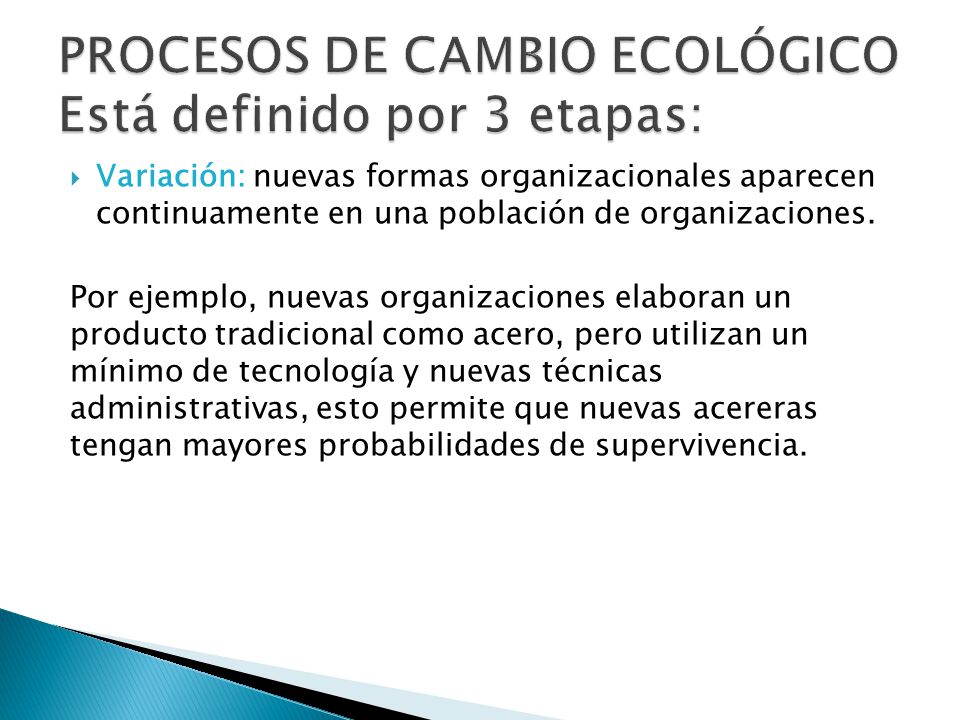 PROCESOS DE CAMBIO ECOLÓGICO Está definido por 3 etapas: