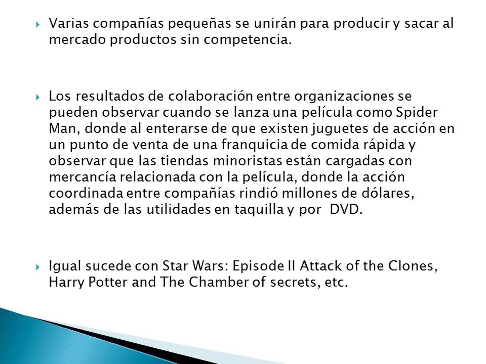 Varias compañías pequeñas se unirán para producir y sacar al mercado productos sin competencia.