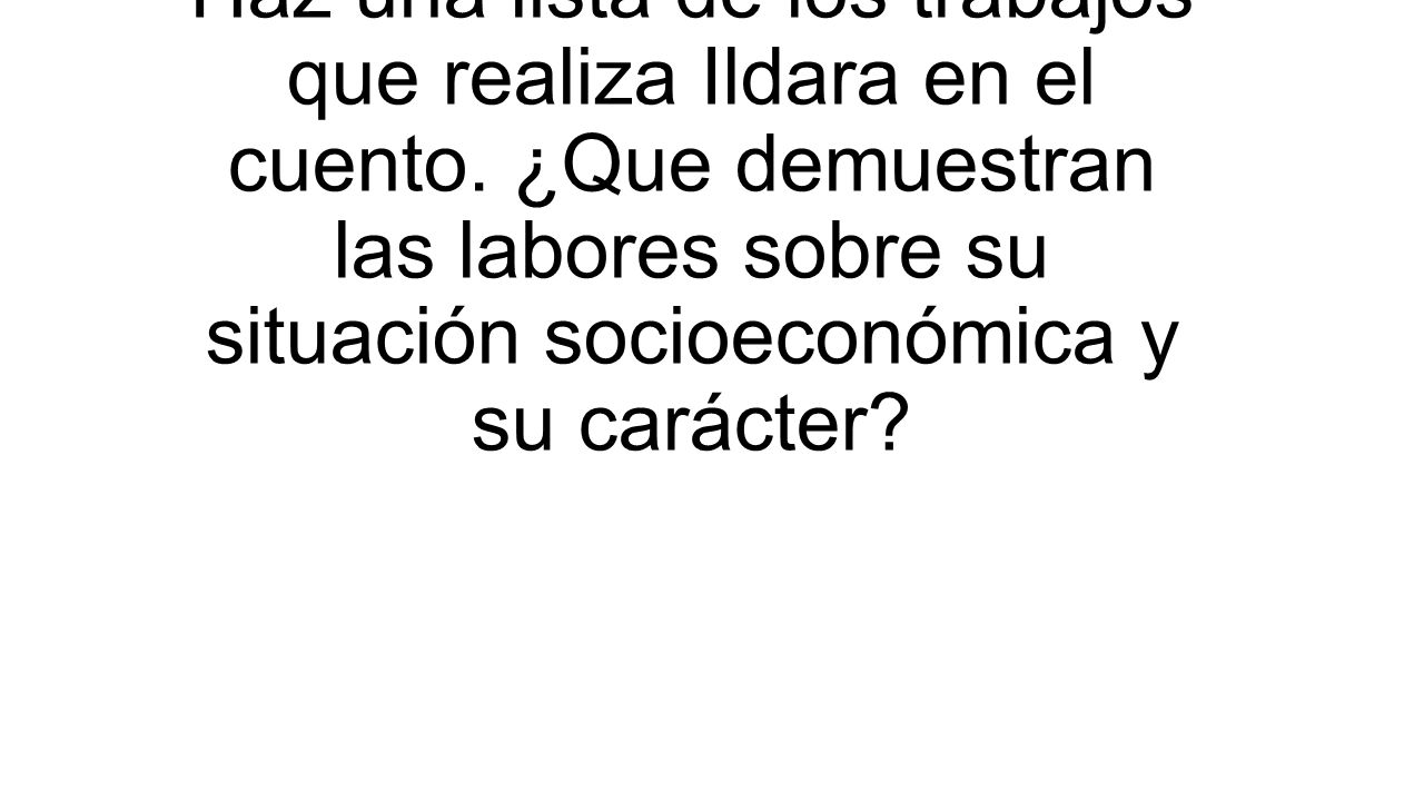 Haz una lista de los trabajos que realiza Ildara en el cuento