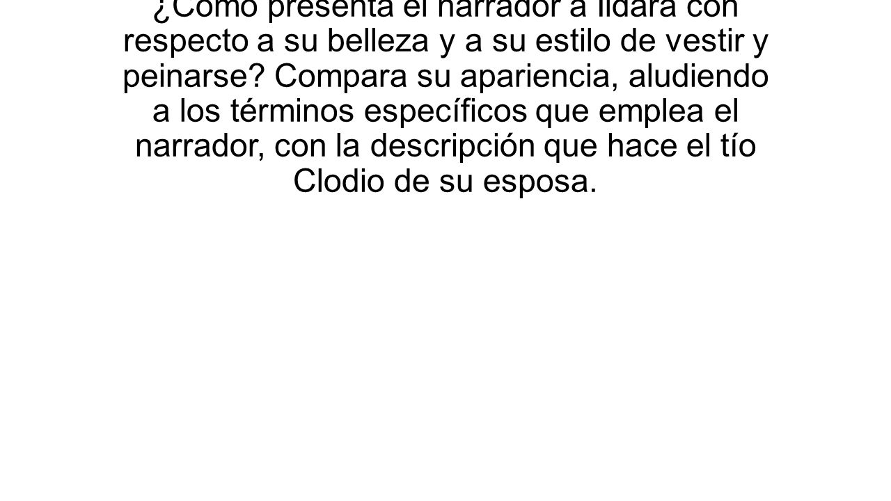 ¿Cómo presenta el narrador a Ildara con respecto a su belleza y a su estilo de vestir y peinarse.