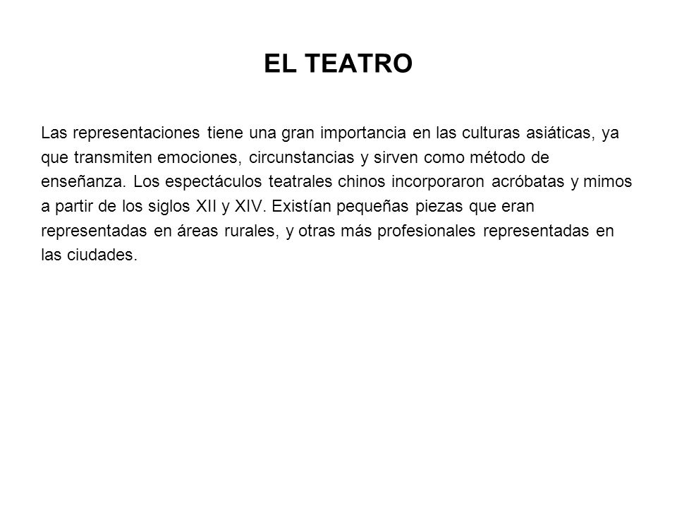 EL TEATRO Las representaciones tiene una gran importancia en las culturas asiáticas, ya.