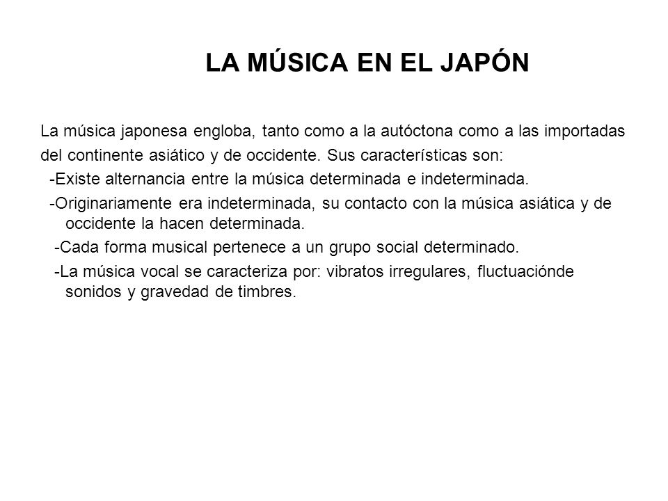 LA MÚSICA EN EL JAPÓN La música japonesa engloba, tanto como a la autóctona como a las importadas.