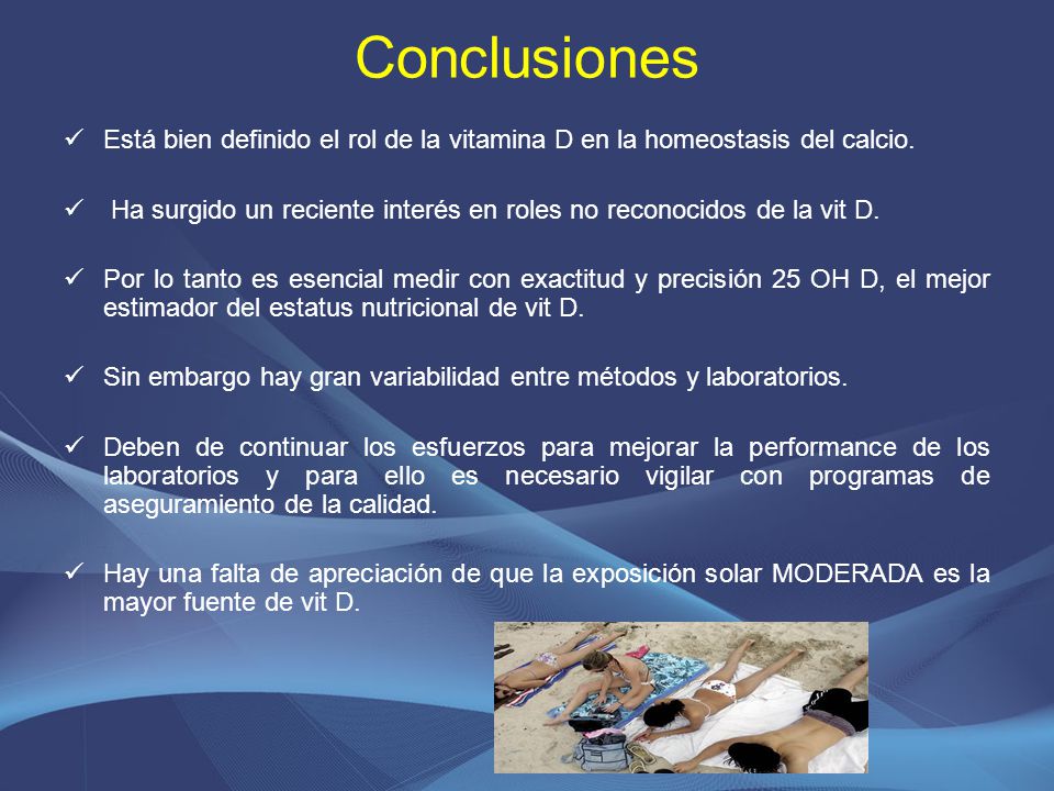 Conclusiones Está bien definido el rol de la vitamina D en la homeostasis del calcio.
