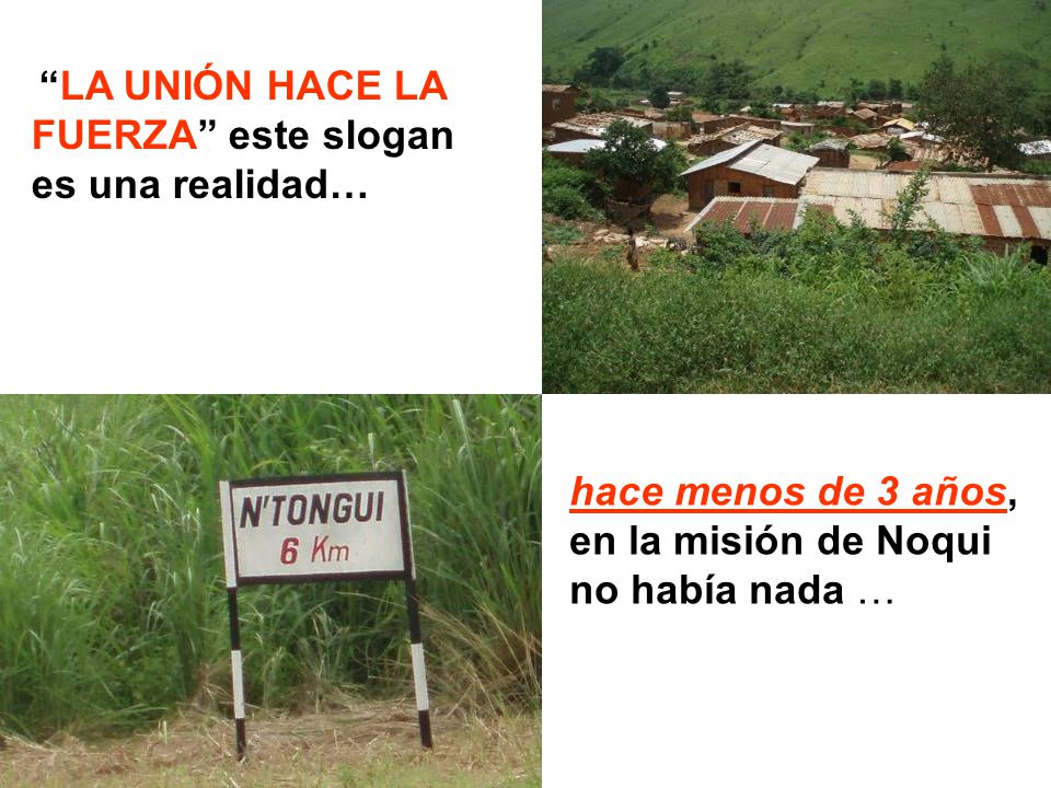 hace menos de 3 años, en la misión de Noqui no había nada …