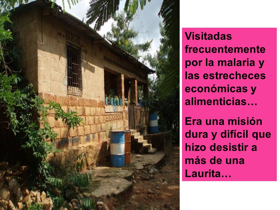 Visitadas frecuentemente por la malaria y las estrecheces económicas y alimenticias…