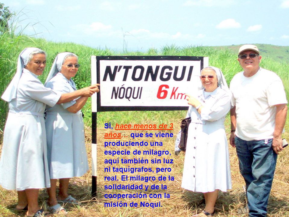 Sí, hace menos de 3 años… que se viene produciendo una especie de milagro, aquí también sin luz ni taquígrafos, pero real.