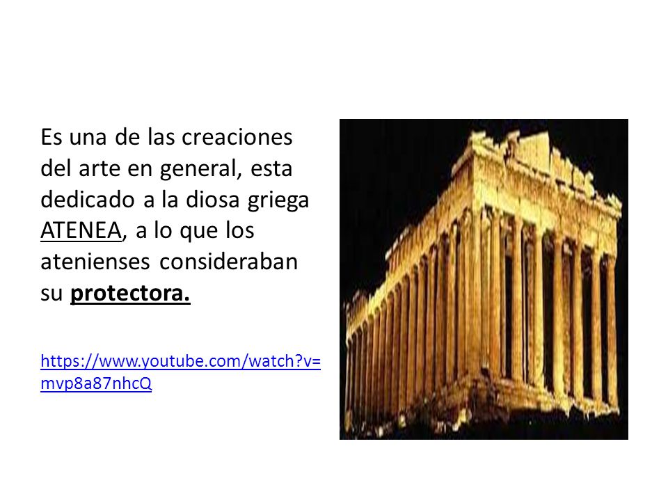 Es una de las creaciones del arte en general, esta dedicado a la diosa griega ATENEA, a lo que los atenienses consideraban su protectora.
