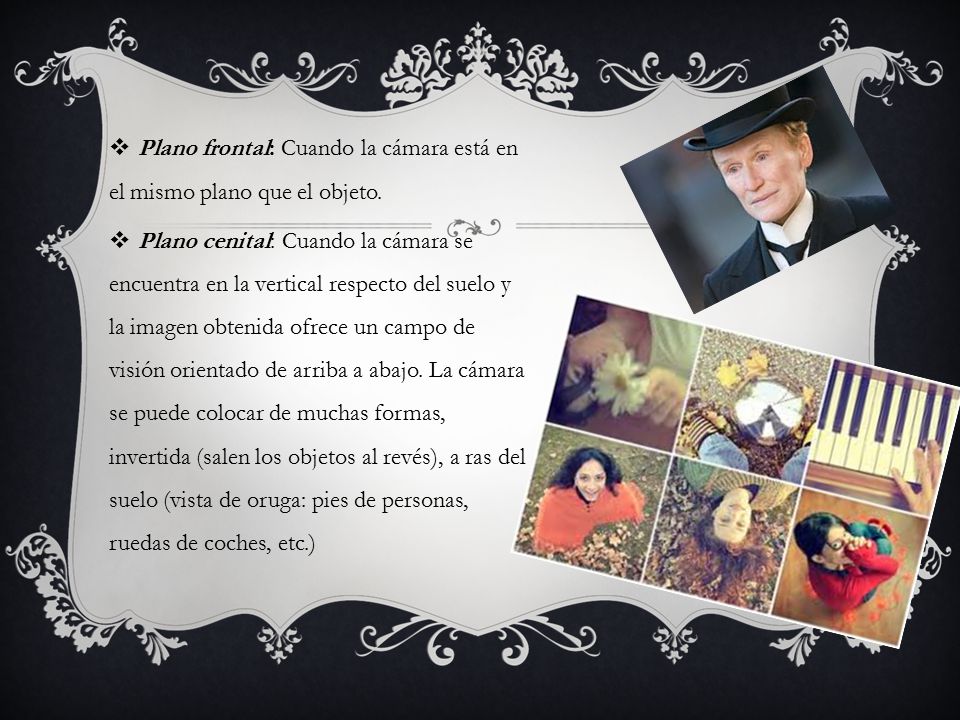 Plano frontal: Cuando la cámara está en el mismo plano que el objeto.