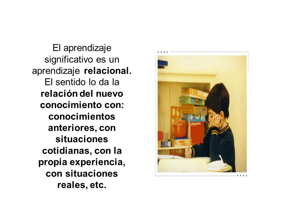 El aprendizaje significativo es un aprendizaje relacional
