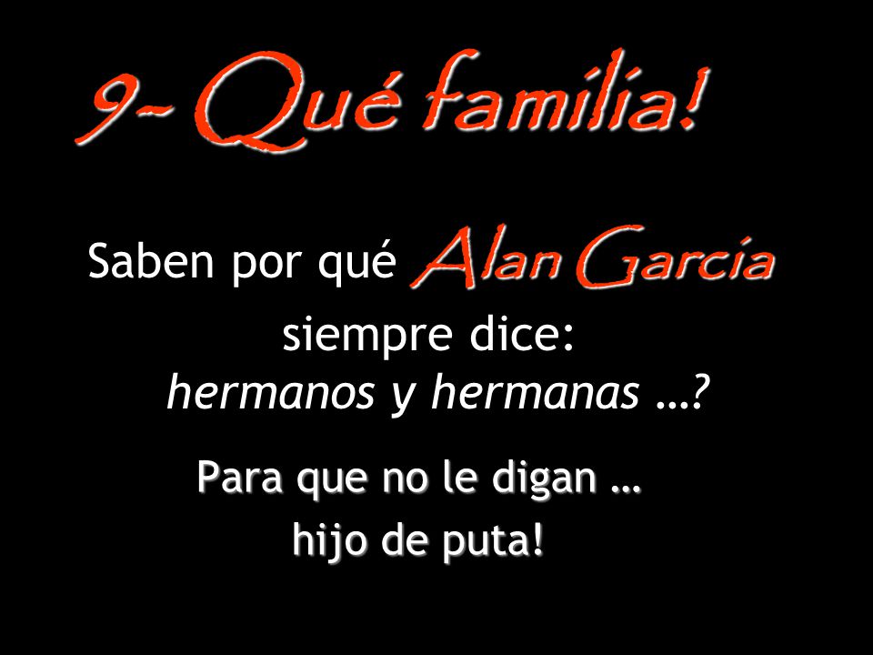 Saben por qué Alan Garcia siempre dice: hermanos y hermanas …