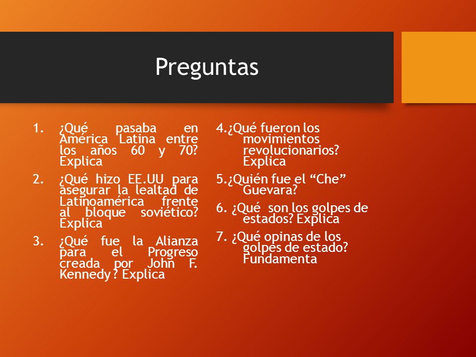 Preguntas ¿Qué pasaba en América Latina entre los años 60 y 70 Explica.