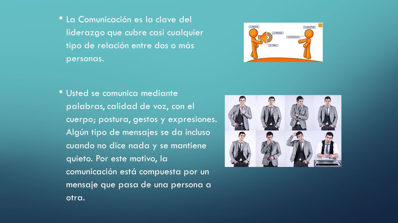 La Comunicación es la clave del liderazgo que cubre casi cualquier tipo de relación entre dos o más personas.