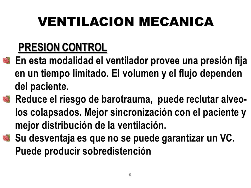 VENTILACION MECANICA PRESION CONTROL. En esta modalidad el ventilador provee una presión fija.