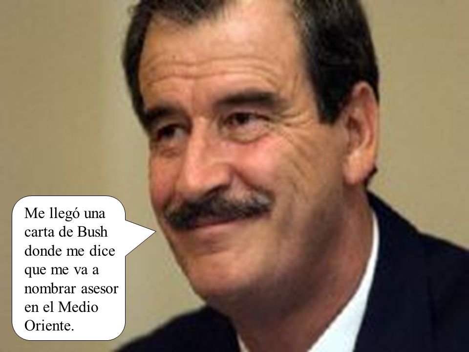 Me llegó una carta de Bush donde me dice que me va a