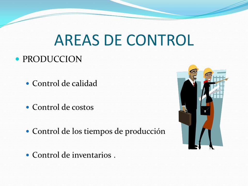 AREAS DE CONTROL PRODUCCION Control de calidad Control de costos