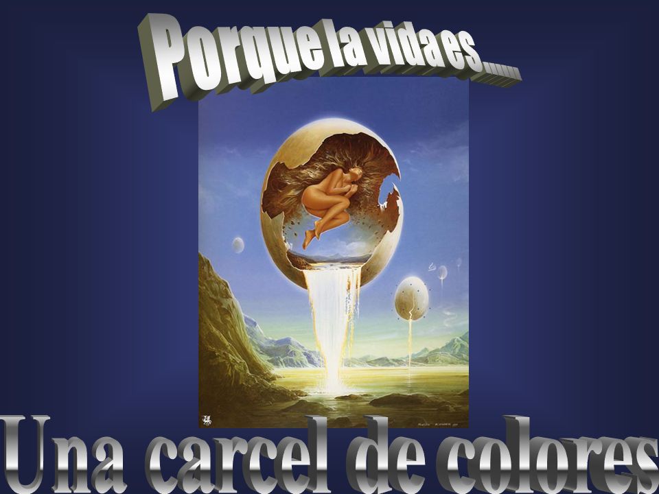 Porque la vida es Una carcel de colores