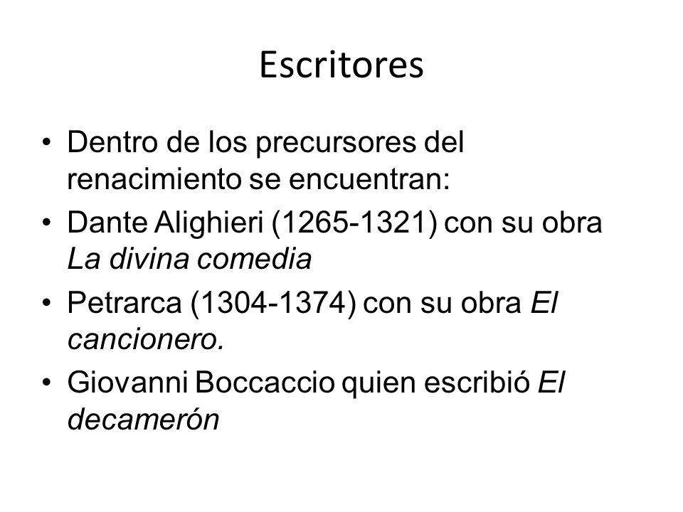 Escritores Dentro de los precursores del renacimiento se encuentran: