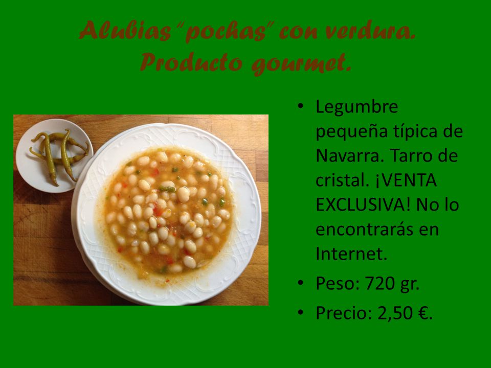 Alubias pochas con verdura. Producto gourmet.