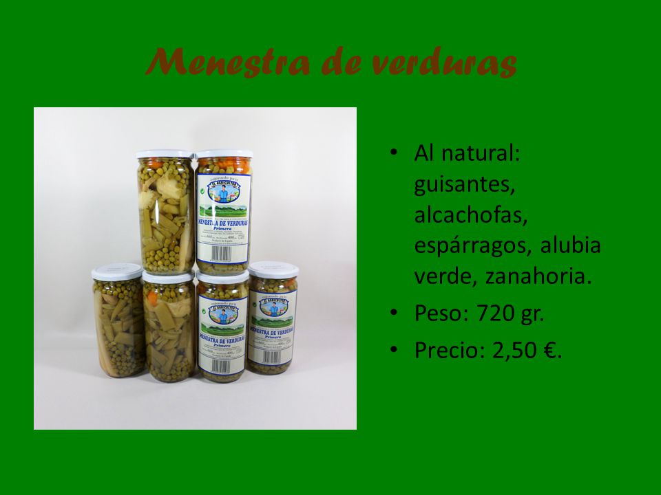 Menestra de verduras Al natural: guisantes, alcachofas, espárragos, alubia verde, zanahoria. Peso: 720 gr.