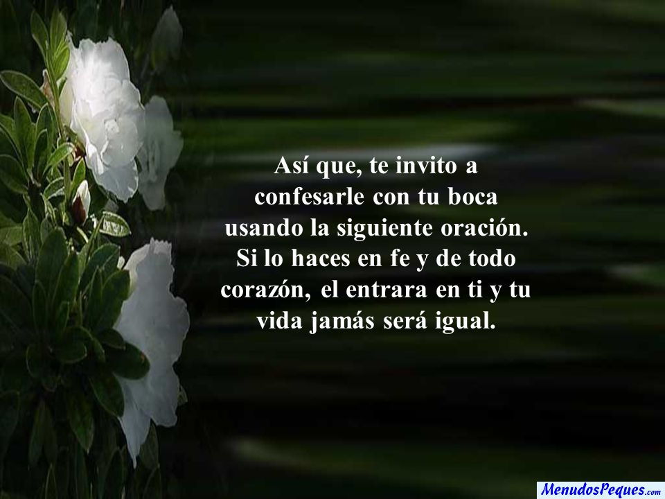 Así que, te invito a confesarle con tu boca usando la siguiente oración.