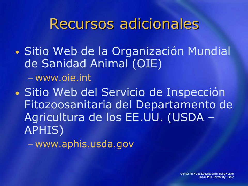 Recursos adicionales Sitio Web de la Organización Mundial de Sanidad Animal (OIE)
