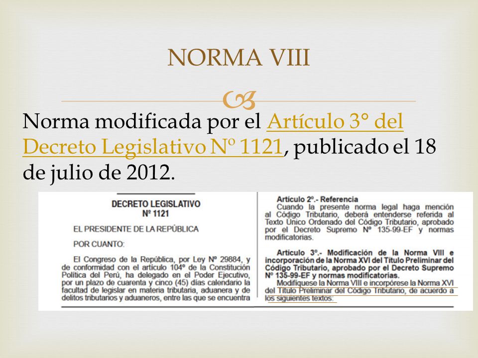 NORMA VIII Norma modificada por el Artículo 3° del Decreto Legislativo Nº 1121, publicado el 18 de julio de