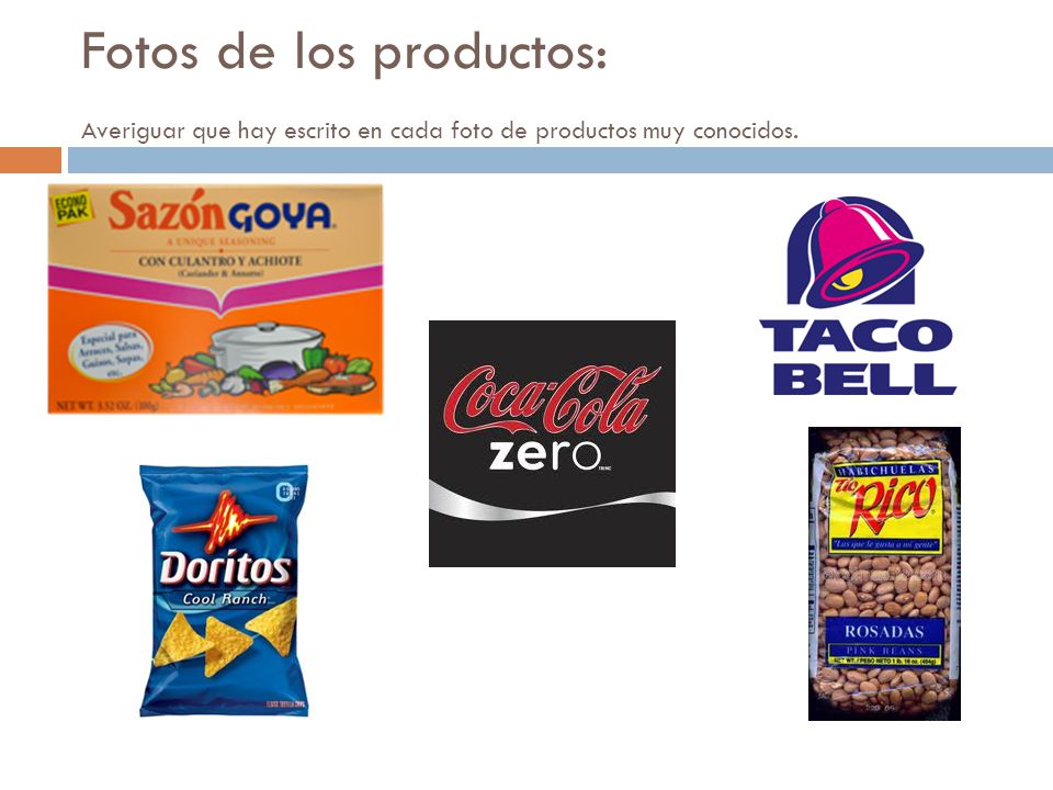 Fotos de los productos: Averiguar que hay escrito en cada foto de productos muy conocidos.