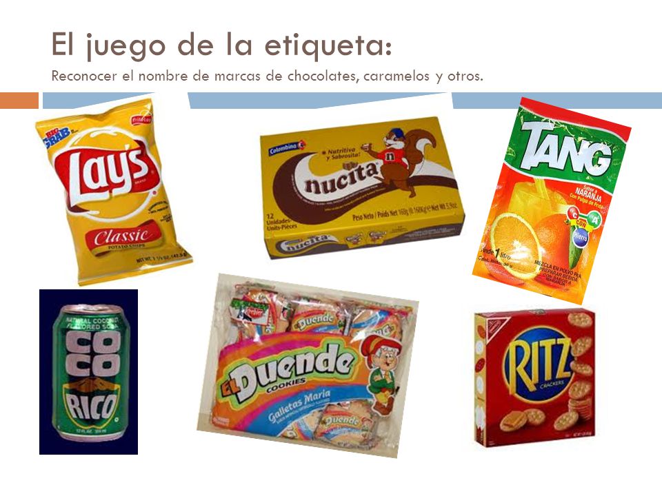 El juego de la etiqueta: Reconocer el nombre de marcas de chocolates, caramelos y otros.