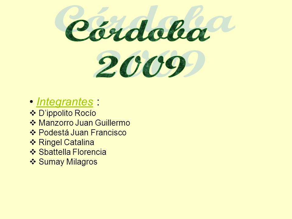 Córdoba 2009 • Integrantes : D’ippolito Rocío Manzorro Juan Guillermo