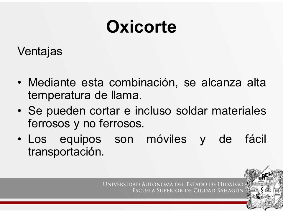 Oxicorte Ventajas. Mediante esta combinación, se alcanza alta temperatura de llama.