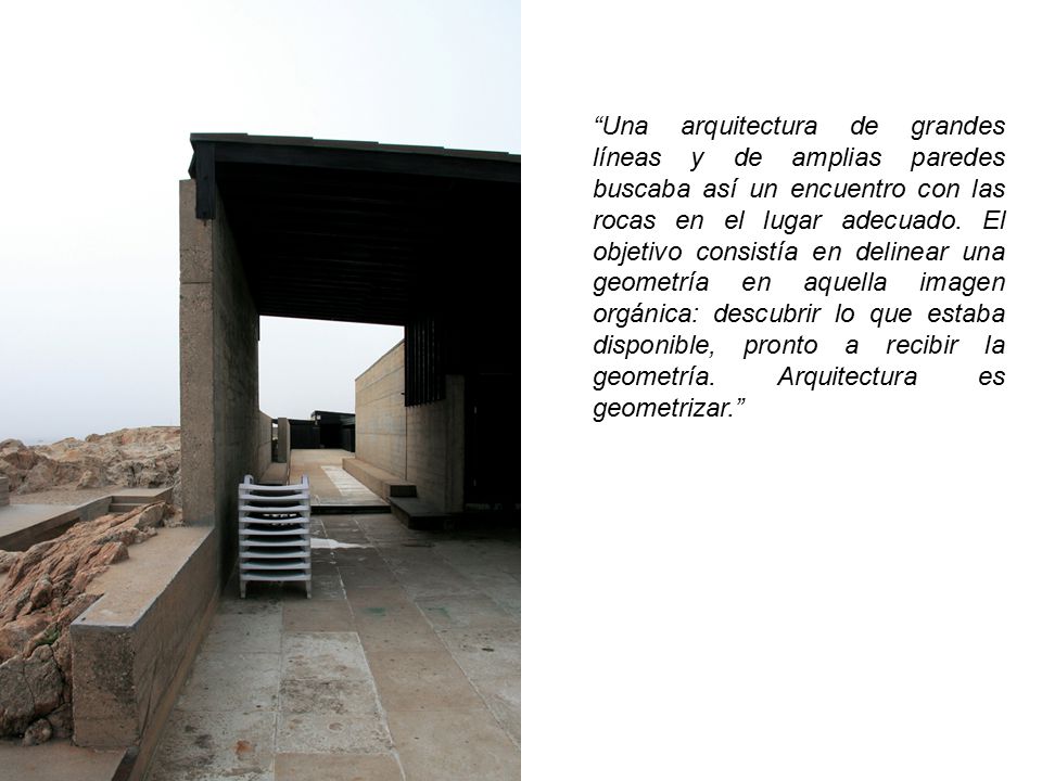 Una arquitectura de grandes líneas y de amplias paredes buscaba así un encuentro con las rocas en el lugar adecuado.