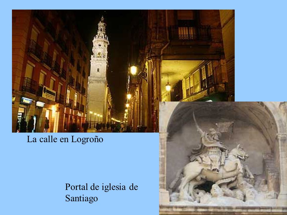La calle en Logroño Portal de iglesia de Santiago