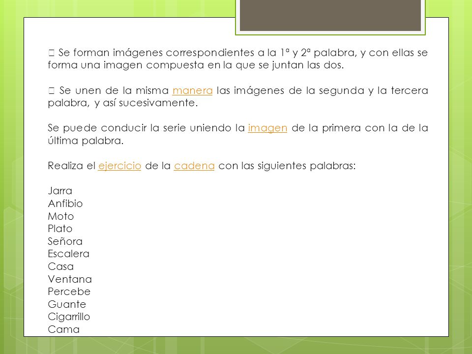  Se forman imágenes correspondientes a la 1ª y 2ª palabra, y con ellas se forma una imagen compuesta en la que se juntan las dos.