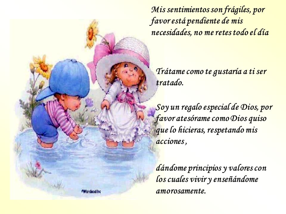 Mis sentimientos son frágiles, por favor está pendiente de mis necesidades, no me retes todo el día