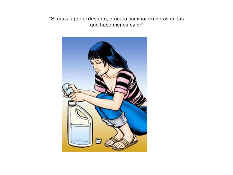 Si cruzas por el desierto, procura caminar en horas en las que hace menos calor