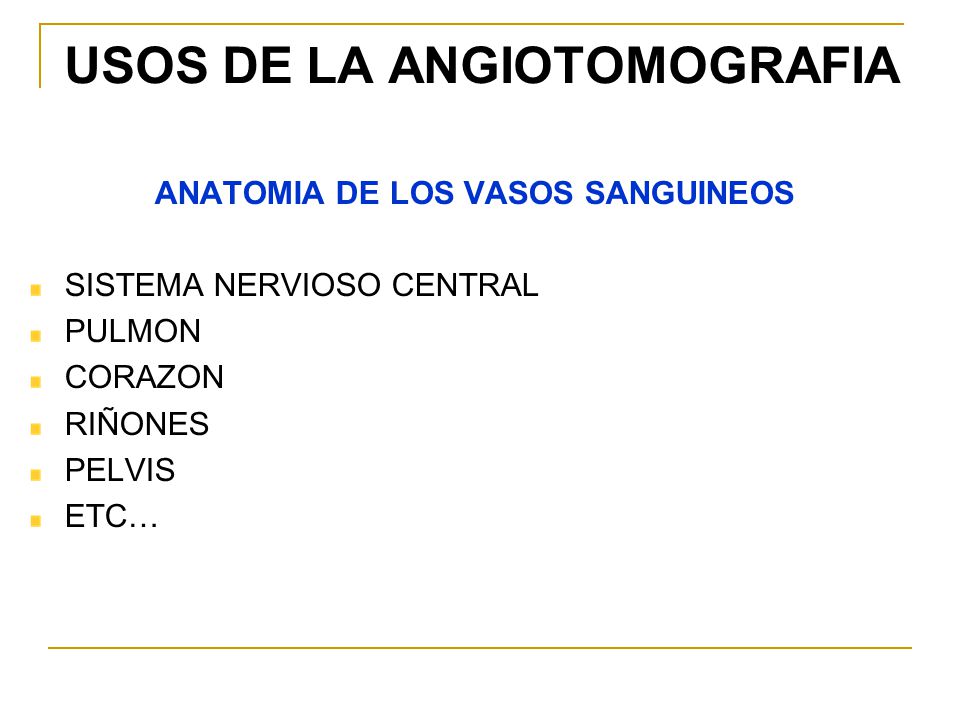 USOS DE LA ANGIOTOMOGRAFIA